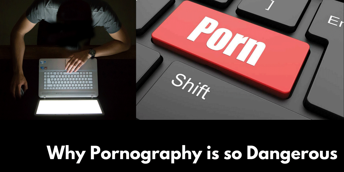 Effects Of Watching Pornography | Causes and Solutions