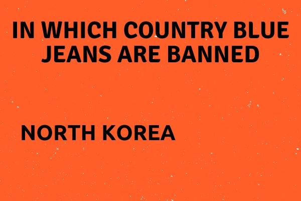 In which country blue jeans are banned