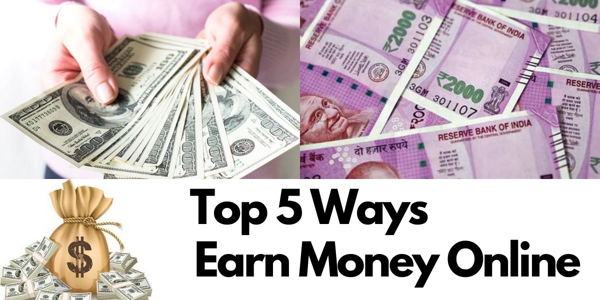 Top 5 Ways to Earn Online | 100% Confirmed Earnings