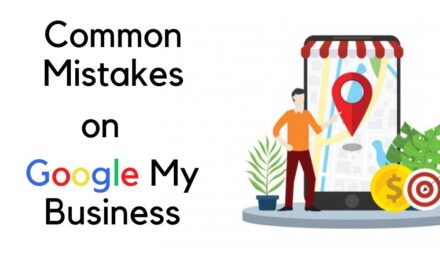 10 Common Mistakes on Google My Business