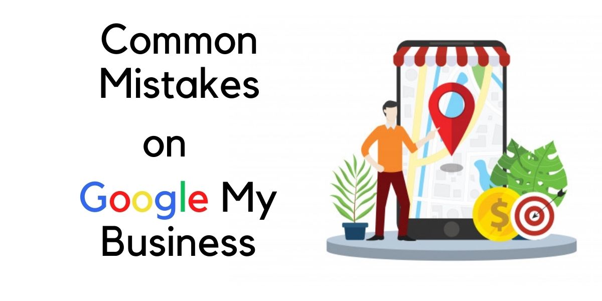 10 Common Mistakes on Google My Business