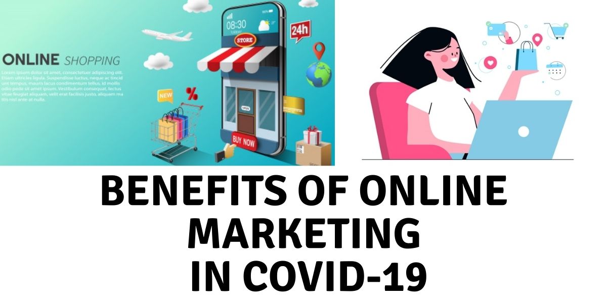 Benefits of Online Marketing Over Traditional Marketing in COVID-19